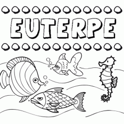 Desenhos do nome Euterpe para imprimir e colorir com as crianças