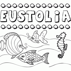 Desenhos do nome Eustolia para imprimir e colorir com as crianças