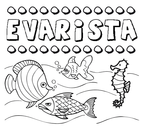 Desenhos do nome Evarista para imprimir e colorir com as crianças