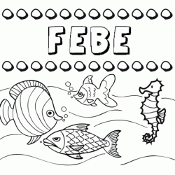 Desenhos do nome Febe para imprimir e colorir com as crianças