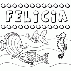 Desenhos do nome Felicia para imprimir e colorir com as crianças