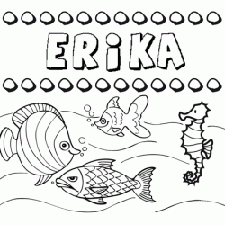 Desenhos do nome Erika para imprimir e colorir com as crianças
