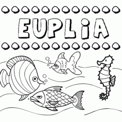 Desenhos do nome Euplia para imprimir e colorir com as crianças