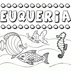 Desenhos do nome Euqueria para imprimir e colorir com as crianças
