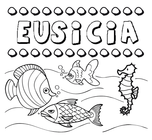 Desenhos do nome Eusicia para imprimir e colorir com as crianças