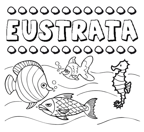 Desenhos do nome Eustrata para imprimir e colorir com as crianças