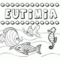 Desenhos do nome Eutimia para imprimir e colorir com as crianças