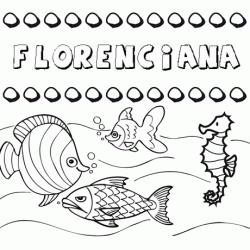 Desenhos do nome Florenciana para imprimir e colorir com as crianças