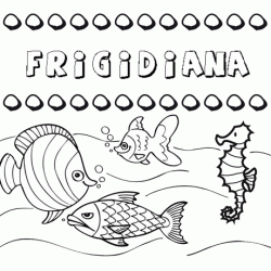 Desenhos do nome Frigidiana para imprimir e colorir com as crianças