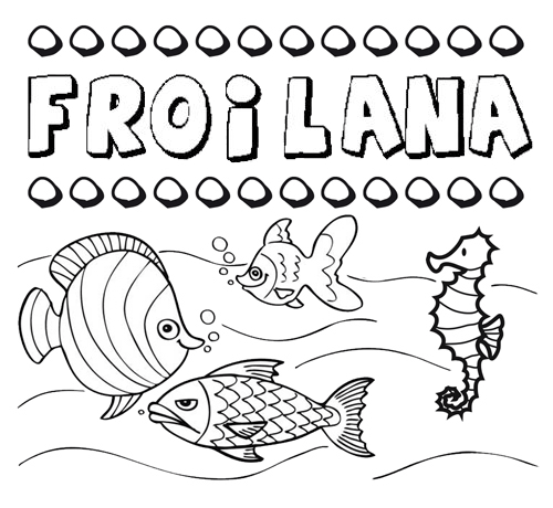 Desenhos do nome Froilana para imprimir e colorir com as crianças