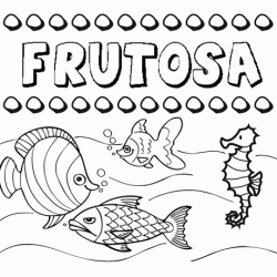 Desenhos do nome Frutosa para imprimir e colorir com as crianças