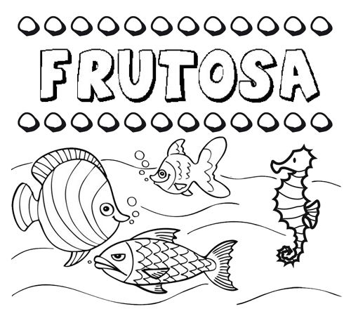 Desenhos do nome Frutosa para imprimir e colorir com as crianças