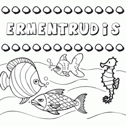 Desenhos do nome Ermentrudis para imprimir e colorir com as crianças
