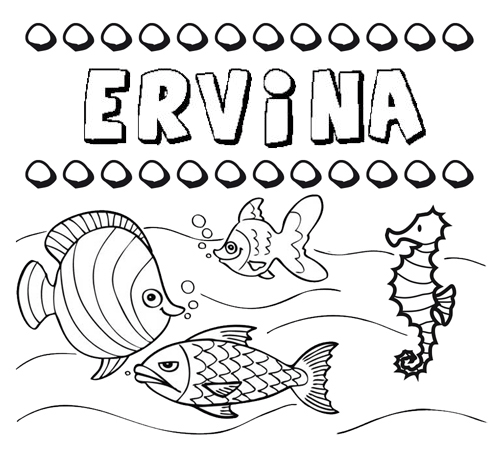 Desenhos do nome Ervina para imprimir e colorir com as crianças