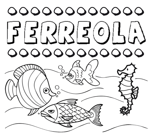 Desenhos do nome Ferreola para imprimir e colorir com as crianças