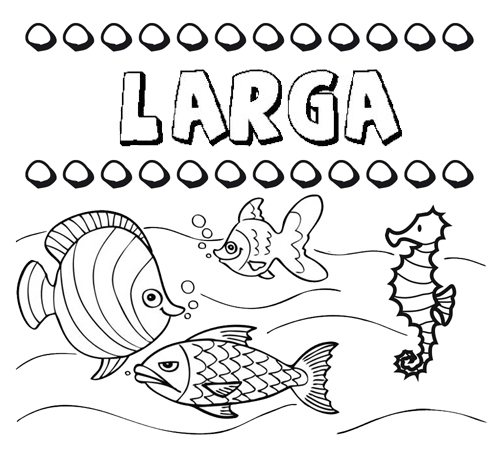 Desenhos do nome Larga para imprimir e colorir com as crianças