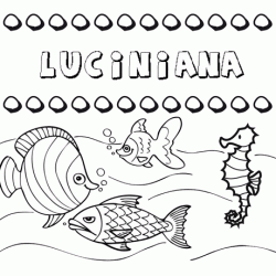 Desenhos do nome Luciniana para imprimir e colorir com as crianças