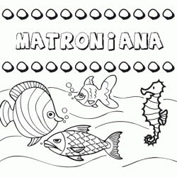 Desenhos do nome Matroniana para imprimir e colorir com as crianças