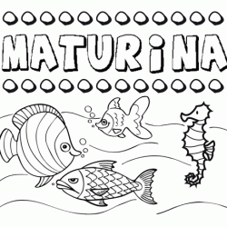 Desenhos do nome Maturina para imprimir e colorir com as crianças