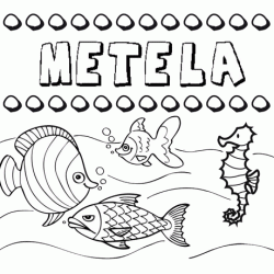 Desenhos do nome Metela para imprimir e colorir com as crianças