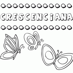 Desenho do nome Crescenciana para imprimir e pintar. Imagens de nomes