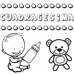 Nome Cuadragésima para pintar. Desenhos de todos os nomes para colorir